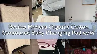 Review Modera Organic Cotton Contoured Baby Changing Pad w/Waterproof Foam Mattress, Includes Soft,