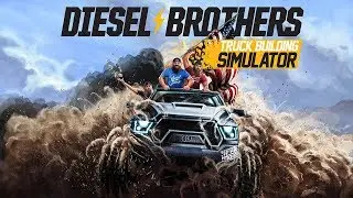 Diesel Brothers: Truck Building Simulator - Первый Взгляд