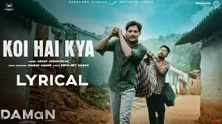 Koi Hai Kya - Lyrical Video | DAMaN (In Hindi)| Abhay Jodhpurkar | Gaurav Anand, Dibyajeet Sahoo