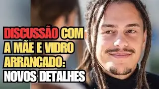 Discuss&atilde;o com a m&atilde;e e vidro arrancado: Novos detalhes no caso Maycon Douglas