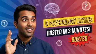 5 Psychology Myths&mdash;Busted in 3 Minutes!