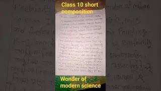 class 10 short composition/part 1/ wonders of modern science/rdm 🔥/#shots#foryou#trending#viral