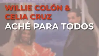 Willie Colón & Celia Cruz - Aché para Todos (Audio Oficial)