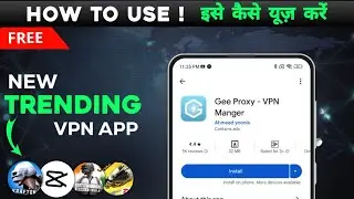 Gee Proxy VPN app kaise use kare | Review | | best vpn for Capcute | Android | BGMI |