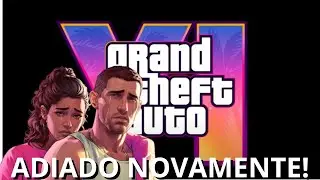 🚨 GTA 6 ADIADO DE NOVO! Nova data confirmada pela Rockstar pega todo mundo de surpresa!