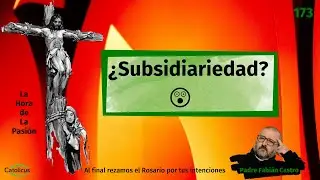 🔴LHLP 173 ✅ Subsidiariedad: 😲 el PRINCIPIO OLVIDADO de la Doctrina Social de la Iglesia 🙄