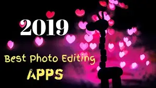 🔴 2019 Best Photo editing apps for Android