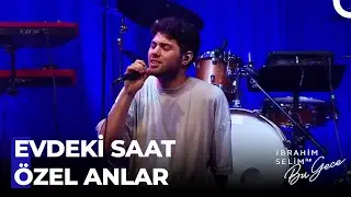 Evdeki Saat Müzik Performansı - İbrahim Selim ile Bu Gece 5. Bölüm