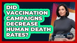 Did Vaccination Campaigns Decrease Human Death Rates?