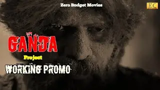 GANDA Project - Working Promo | Zero Budget Movies | Easy Cinema Studios | #EC