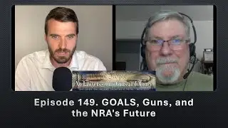 Episode 149. GOALS, Guns, and the NRA's Future