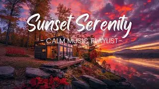 Sunset Serenity | Relaxing Country Music Playlist