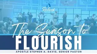 The Season To Flourish - Bishop Stephen A. Davis