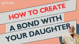CREATE a STRONG BOND with your DAUGHTER