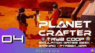 The Planet Crafter Coop #04 - Terraformujemy planetę z @SimulationGamesGeek i @sarniaq