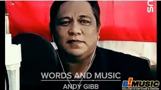 WORDS AND MUSIC - ANDY GIBB (COVER) BIMUSIC