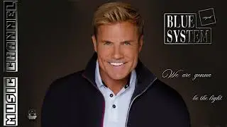 Blue System style - We are gonna be the light