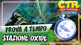 CRASH TEAM RACING NITRO-FUELED (ITA)- Prova a Tempo (Oxide): Stazione Oxide