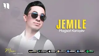 Magsat Karayev - Jemile (Music Version)