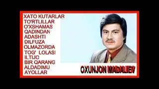 ОХУНЖОН МАДАЛИЕВ КУВА OXUNJON MADALIEV QUVA