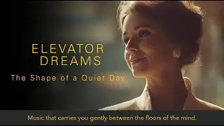 Elevator Dreams &mdash; The Shape of a Quiet Day | Mid-Century Lounge & Calm Instrumental Music