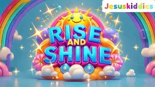 ✨ Rise and Shine! ☀️ A Joyful Christian Song for Kids | JesusKiddies