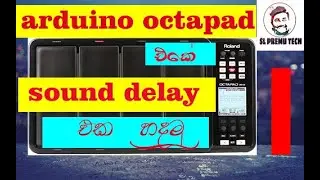 how to fix sound delay in arduino octapad in sinhala | sl premu tech