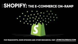 Shopify: The E-commerce On-Ramp - [Business Breakdowns, EP. 01]
