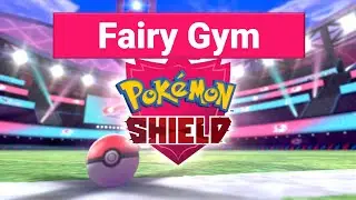 Pok&eacute;mon Shield | Ballonlea Gym Challenge | Opal Battle | Fairy Badge
