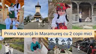 Prima vacanță &icirc;n Maramureş/Rom&acirc;nia/Ce poti face 5 zile &icirc;n Maramureş cu 2 copii mici şi ce am vizitat