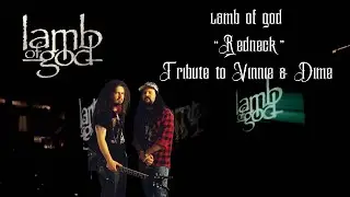 lamb of god &ldquo;Redneck&rdquo; Full Tribute to Vinnie and Dime