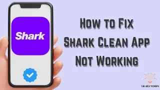 How to Fix Shark Clean App Not Working : Multiple Solutions! (Apple & Android)