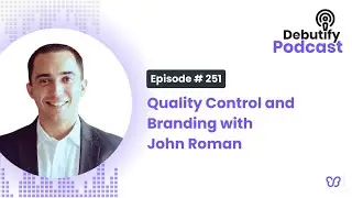 Quality Control and Branding with John Roman
