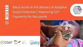 What works in the delivery of Adaptive Social Protection? Improving G2P Payments for Recipients