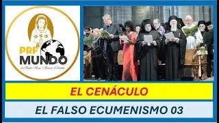 EL CEN&Aacute;CULO - FALSO ECUMENISMO 03 - PADRE  FLAVIANO AMATULLI Y MONSE&Ntilde;OR OCTAVIO MICHELINI.