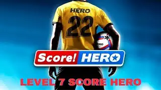 Score! Hero LEVEL 7- 2 STARS  Walkthrough (iOS,Android Gameplay)