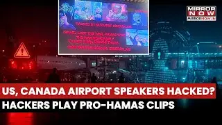 US, Canada Airport Speakers Hacked? Hackers Play Pro-Hamas Message, Clips Insulting Trump, Netanyahu