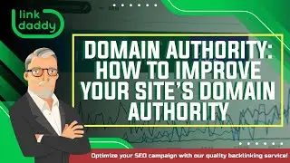 Domain Authority - How to Improve Your Site&rsquo;s Domain Authority