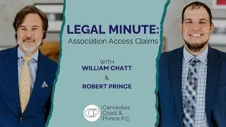 Legal Minute: Association Access Claims with William Chatt and Robert Prince