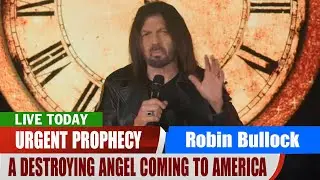 Robin Bullock PROPHETIC WORD ✝️ [A DESTROYING ANGEL COMING TO AMERICA] AVOID THESE CITIES