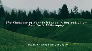 &ldquo;The Kindness of Non-Existence: A Reflection on Benatar&rsquo;s Philosophy&rdquo; Academic Speaking mid-test