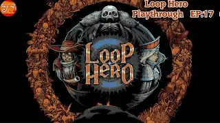 Loop Hero Playthrough EP:17 Just Don't Die, Easy!