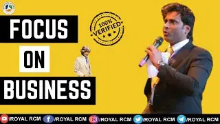 Focus On Business | Ravi OP Sharma | ROYAL RCM OFFICIAL