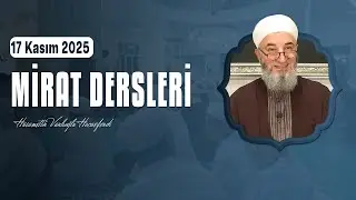 17 Aralık 2025 Tarihli Mirat Dersi - Hüsamettin Vanlıoğlu Hocaefendi