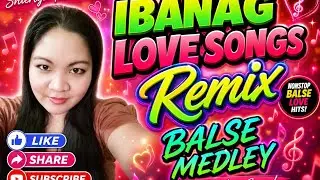 Proud Ybanag/Ibanag || Nonstop Ibanag Balse Medley || I Love You Iddu