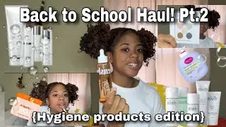 Back to School Haul! Pt.2 {{Hygiene Products}}