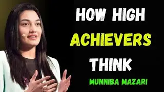 How High Achievers Think | Muniba Mazari Motivational Speech