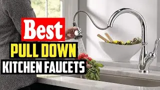 ✅Top 10 Best Pull Down Kitchen Faucets in 2026 Reviews