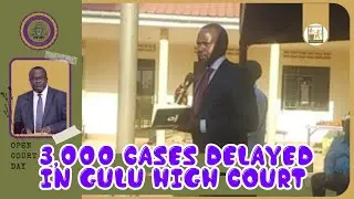3000 Case Backlogs In Gulu High Court According To The Head Acholi Pro Evo Media Acoli Gate TV