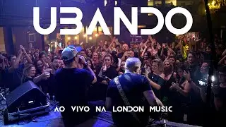 UBANDO AO VIVO NA LONDON MUSIC
